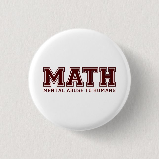MATHE ist Geistesmissbrauch zu den Menschen Button (Vorderseite)