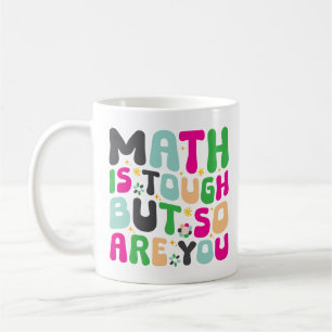 Mathe ist hart, aber du auch – Motivierender Lehre Kaffeetasse