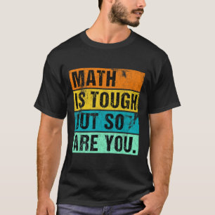 Mathe ist hart, aber du auch Zurück zur Schule Mat T-Shirt