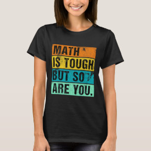 Mathe ist hart, aber du auch Zurück zur Schule Mat T-Shirt