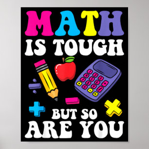 Mathe ist hart, aber du bist ein starker Lehrer im Poster