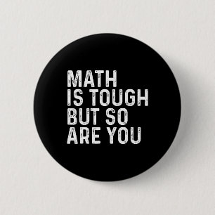Mathe ist hart, aber du bist es auch Mathe-Lehrer  Button