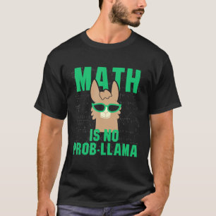 Mathe ist kein PROB Lama Fun Problem Llama Pun Tea T-Shirt