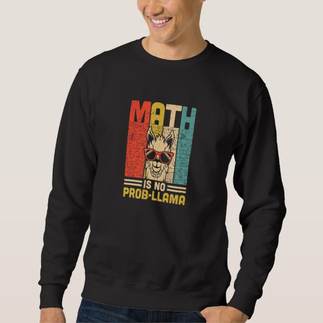 Mathe ist kein Prob-Lamas-Mathematiker Sweatshirt (Vorderseite)