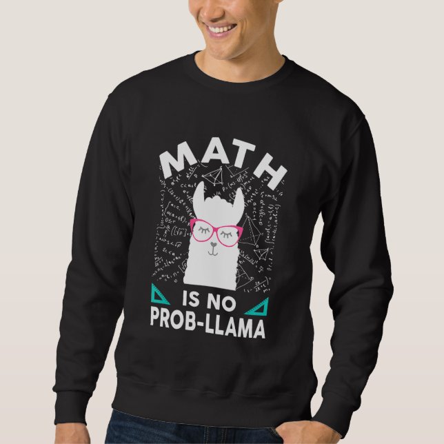 Mathe ist kein Prob Llama Math Llama Lehrer Mathe Sweatshirt (Vorderseite)