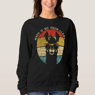 Mathe ist kein Prob Llama Mathe Llama Mathematiker Sweatshirt
