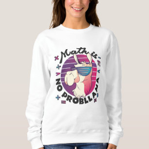 Mathe ist kein ProbLlama Sweatshirt