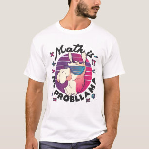 Mathe ist kein ProbLlama T-Shirt