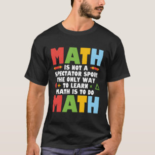 Mathe ist kein Spectator für Sport Funny Mathemati T-Shirt