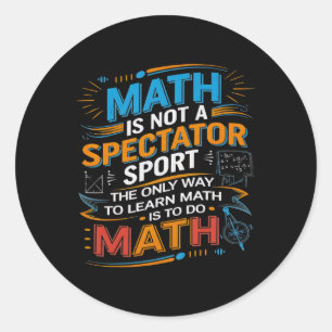 Mathe ist kein Zuschauersport Mathe-Lehrer Zurück Runder Aufkleber