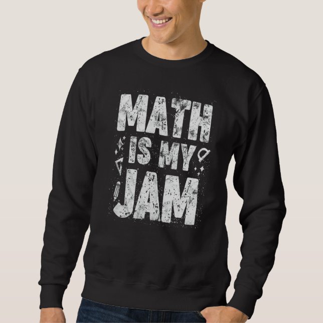 Mathe ist mein Jam Mathe-Lehrer Sweatshirt (Vorderseite)