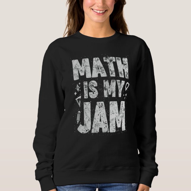 Mathe ist mein Jam Mathe-Lehrer Sweatshirt (Vorderseite)