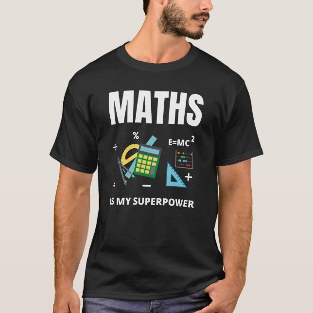 Mathe ist meine Supermacht T-Shirt (Vorderseite)