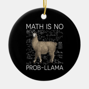 Mathe ist No Prob-Llama - Mathe Llama Lehrer Keramik Ornament