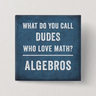 Mathe Joke, Algebra-Taste, lustiges Mathematik-Ges Button