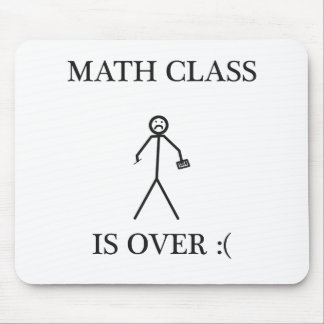 Mathe-Klasse ist vorbei: ( Mousepad