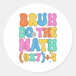 Mathe-Lehrer 67 Meme Lustige Mathematik Bruh Rechn Runder Aufkleber