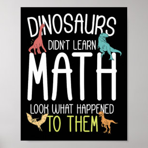 Mathe-Lehrer-Dinosaurier lernten keine Mathematik  Poster