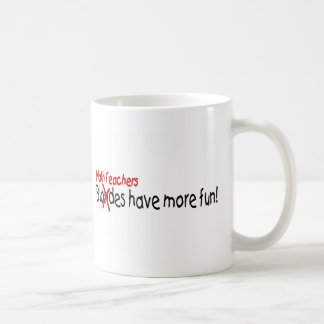 Mathe-Lehrer haben mehr Spaß Kaffeetasse