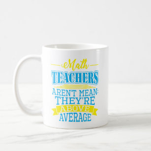 Mathe-Lehrer sind nicht, sie sind über Tasse