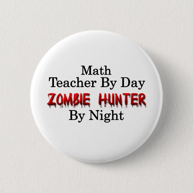 Mathe-Lehrer/Zombie-Jäger Button (Vorderseite)