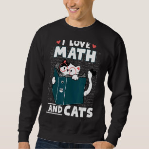 Mathe Nerd Mathematiker Katze I Liebe Mathematik u Sweatshirt
