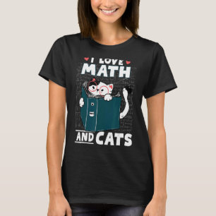 Mathe Nerd Mathematiker Katze I Liebe Mathematik u T-Shirt