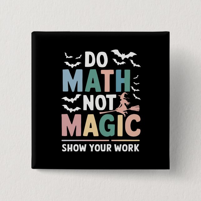 Mathe Not Magic Mathe Lehrer zeigen Ihre Arbeit Button (Vorderseite)