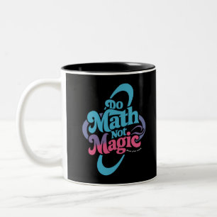 Mathe Not Magic Mathe Liebhaber Zweifarbige Tasse