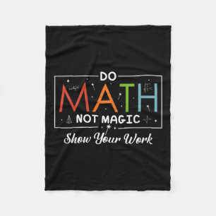 Mathe Not Magic Show your work Funny Math Back T Fleecedecke