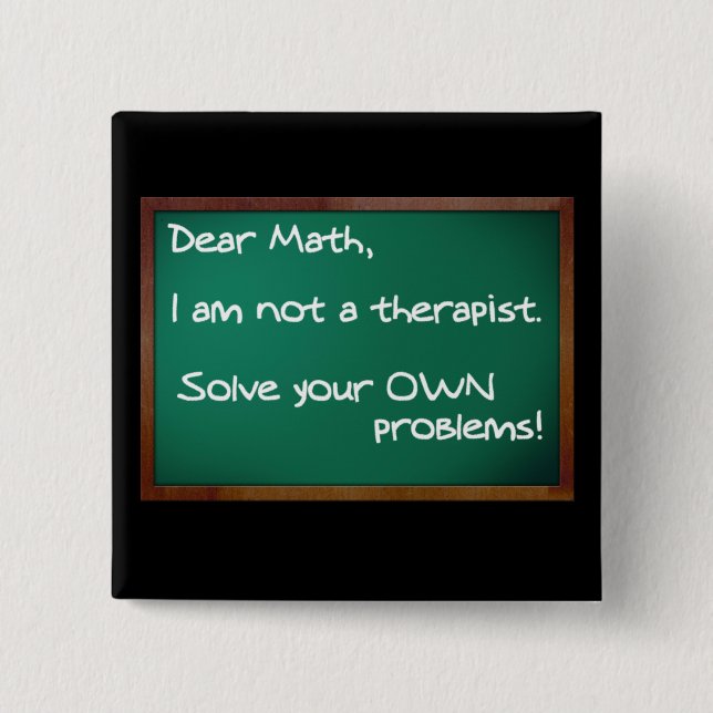 Mathe-Probleme Therapeut Lustiger Button Abzeichen (Vorderseite)