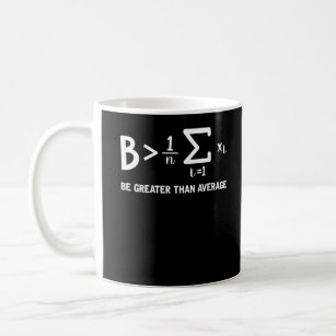 Mathe Pun Mathematiker ist größer als durchschnitt Kaffeetasse