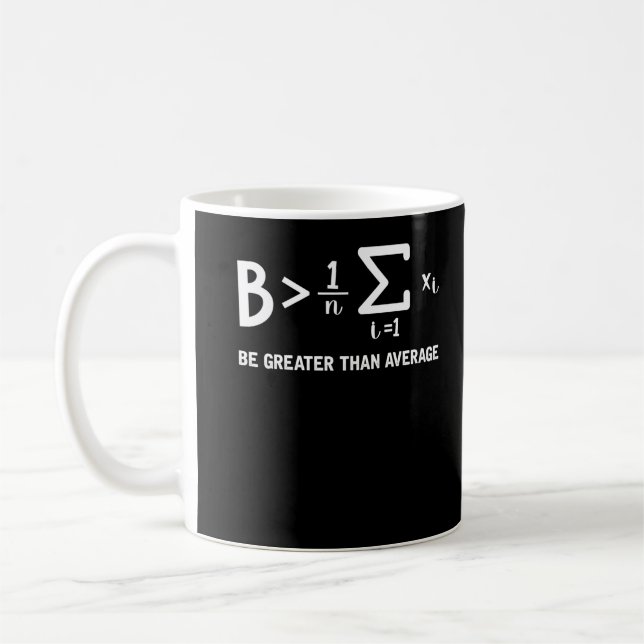 Mathe Pun Mathematiker ist größer als durchschnitt Kaffeetasse (Links)