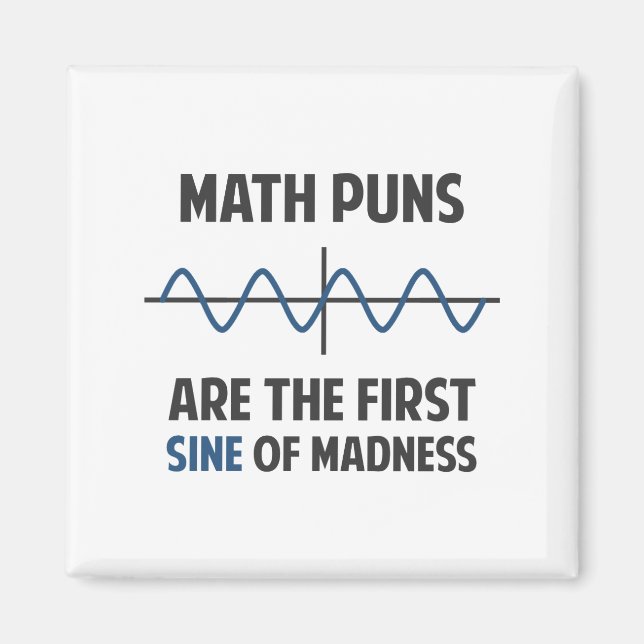 Mathe Puns Erste Sine des Wahnsinns Magnet (Vorne)