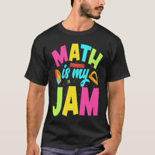 Mathe Teacher Math ist mein Jam T-Shirt