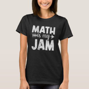Mathe Teacher Math ist mein Jam T-Shirt