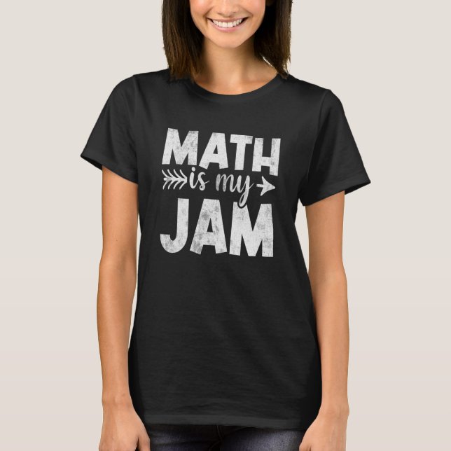 Mathe Teacher Math ist mein Jam T-Shirt (Vorderseite)