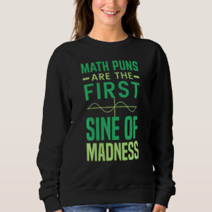 Mathe Tutor Mathe Pun sind die ersten Sinnen des W Sweatshirt