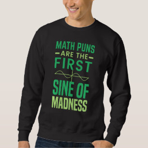 Mathe Tutor Mathe Pun sind die ersten Sinnen des W Sweatshirt