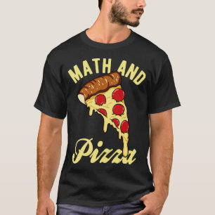 Mathe und Pizza T-Shirt