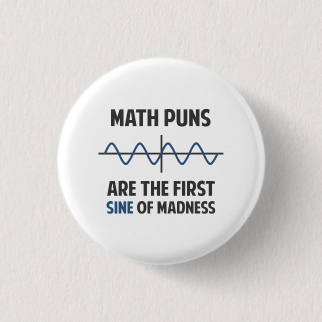 Mathe-Wortspiel-erster Sinus der Verrücktheit Button (Vorderseite)