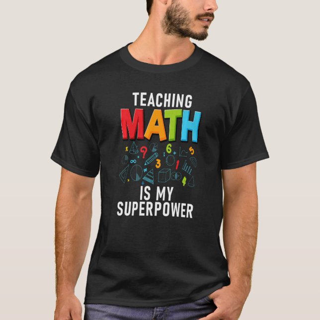 Mathe zu lehren ist meine Supermachtschule, die Ma T-Shirt (Vorderseite)