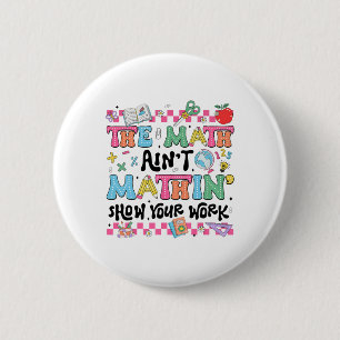 Mathelehrer Die Mathe stimmt nicht Zeigen Sie Ihre Button