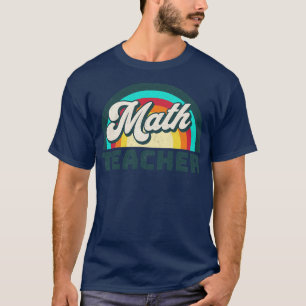 Mathelehrer Funny Teacher Math Teacher Geschenk Un T-Shirt