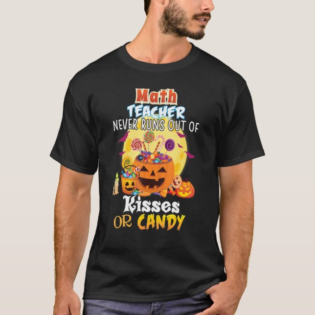 Mathelehrer rennt nie aus Küssen oder Candy Hal T-Shirt (Vorderseite)