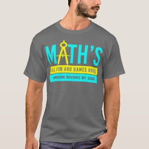Mathematik alle Spaß und Spiele, bis jemand teilt T-Shirt