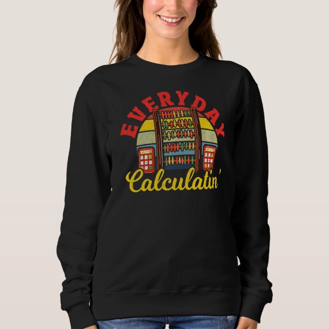 Mathematik Alltagsrechnung Mathematiker Mathematik Sweatshirt (Vorderseite)