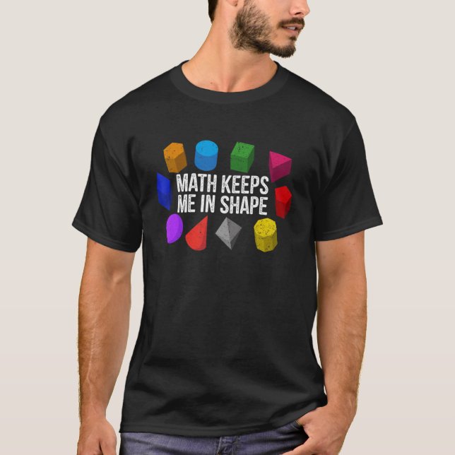 Mathematik Behalte mich in Form Geometry Mathe Leh T-Shirt (Vorderseite)