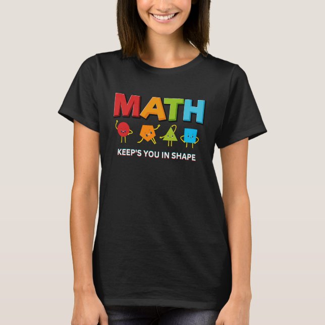 Mathematik Behalte Sie in Form Mathematik Lehrer W T-Shirt (Vorderseite)