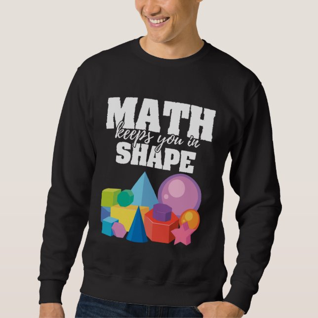 Mathematik Behalte Sie in Form positive Botschaft  Sweatshirt (Vorderseite)